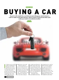 BUYING a CAR If You’Re in the Market for a Car There Are Some Things You Need to Know in Order to Make an Educated Decision