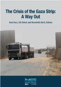 The Crisis of the Gaza Strip: a Way out Anat Kurz, Udi Dekel, and Benedetta Berti, Editors