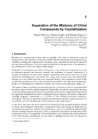 Separation of the Mixtures of Chiral Compounds by Crystallization