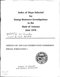Index of Maps Selected for Energy ... Resource Investigations in the State of Arizona June 1976
