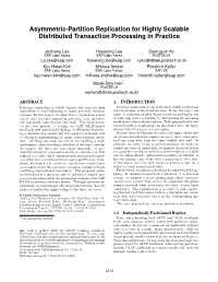 Asymmetric-Partition Replication for Highly Scalable Distributed Transaction Processing in Practice