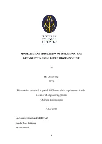 MODELING and SIMULATION of SUPERSONIC GAS DEHYDRATION USING JOULE THOMSON VALVE by Ho Chia Ming 7720 Dissertation Submitted in P