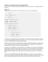 Merkle Trees and Directed Acyclic Graphs (DAG) As We've Discussed, the Decentralized Web Depends on Linked Data Structures