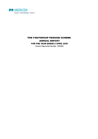 THE FIRSTGROUP PENSION SCHEME ANNUAL REPORT for the YEAR ENDED 5 APRIL 2020 Scheme Registration Number: 10248863 the Firstgroup Pension Scheme