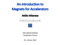 An Introduction to Magnets for Accelerators