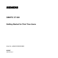 SIMATIC S7-300 Getting Started for First Time Users Getting Started, 04/2007, 6ZB5310-0NC02-0BA0 1Welcome