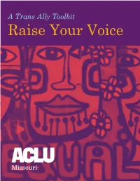A Trans Ally Toolkit Raise Your Voice NEVER UNDERESTIMATE the POWER of a COMMUNITY WORKING TOGETHER