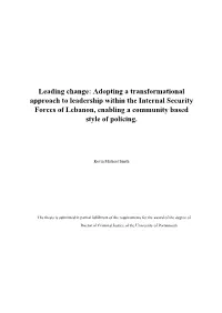 Leading Change: Adopting a Transformational Approach to Leadership Within the Internal Security Forces of Lebanon, Enabling a Community Based Style of Policing