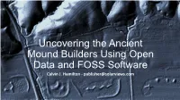 Uncovering the Ancient Mound Builders Using Open Data and FOSS Software Calvin J