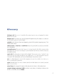 Glossary 7 8 9 1120 180-Degree Rule from One Cut to Another, the Camera May Not Cross an Imaginary Line Drawn 1 Behind the Characters