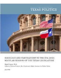 IDEOLOGY and PARTISANSHIP in the 87Th (2021) REGULAR SESSION of the TEXAS LEGISLATURE