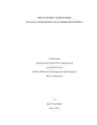 OPEN ECONOMIES, CLOSED POLITIES: FINANCIAL GLOBALIZATION and AUTHORITARIAN POLITICS a Dissertation Presented to the Faculty of T
