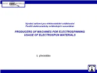 Producers of Machines for Electrospinning Usage of Electrospun Materials