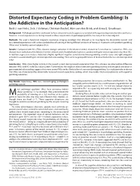 Distorted Expectancy Coding in Problem Gambling: Is the Addictive in the Anticipation? Ruth J