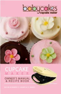 CUPCAKE M a K E R Owner’S Manual & R E C I P E B Oo K