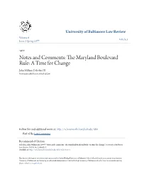 THE MARYLAND BOULEVARD RULE: a TIME for CHANGE Maryland's Boulevard Rule Has Survived Frequent Challenge and the Apparent Harshness of Its Results in Recent Cases