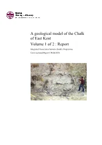 A Geological Model of the Chalk of East Kent Volume 1 of 2 : Report Integrated Geoscience Surveys (South) Programme Commissioned Report CR/04/092N