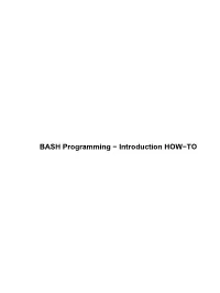 BASH Programming − Introduction HOW−TO BASH Programming − Introduction HOW−TO