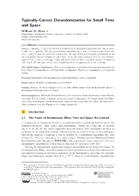 Typically-Correct Derandomization for Small Time and Space William M