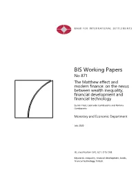 BIS Working Papers No 871 the Matthew Effect and Modern Finance: on the Nexus Between Wealth Inequality, Financial Development and Financial Technology