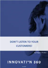 Don't Listen to Your Customers!