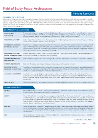 Field of Study Focus: Architecture Advising Resource GENERAL DESCRIPTION Architecture Is the Art and Science of Designing Buildings and Structures