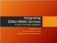 Integrating DEMU/MEMU Services a Step to Decongest Bangalore