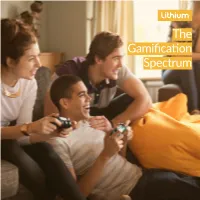 The Gamification Spectrum Share This Whitepaper