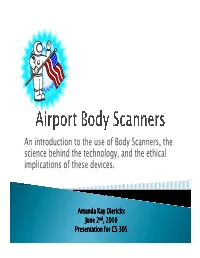 An Introduction to the Use of Body Scanners, the Science Behind the Technology, and the Ethical Implications of These Devices