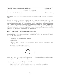 Lecture 12: Matroids 12.1 Matroids: Definition and Examples