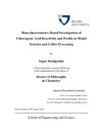 Mass Spectrometry Based Investigation of Chlorogenic Acid Reactivity and Profile in Model Systems and Coffee Processing