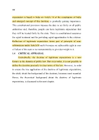 Expectation Is Based in India on Article 14 of the Constitution of India and Emerged Concept of This Doctrine, Is Gradually Gaining Importance