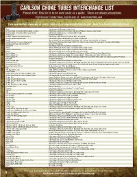 CARLSON CHOKE TUBES INTERCHANGE LIST Please Note: This List Is to Be Used Soley As a Guide