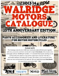 PLEASE NOTE This Catalogue Only Lists the 3,000 Most Commonly Ordered British Parts Together with Sets, Accessories and Items Not Found in Original Parts Books