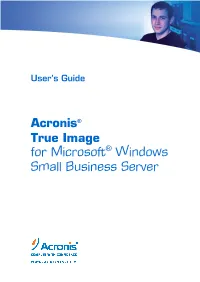 True Image for Microsoft Small Business Server – a Complete Solution for Corporate Users 7 1.2 Acronis True Image for Microsoft Small Business Server Components