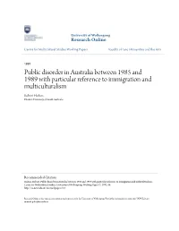 Public Disorder in Australia Between 1985 and 1989 with Particular Reference to Immigration and Multiculturalism Robert Holton Flinders University of South Australia