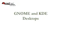 GNOME and KDE Desktops UNIT 3