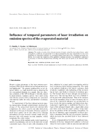 Influence of Temporal Parameters of Laser Irradiation on Emission Spectra of the Evaporated Material