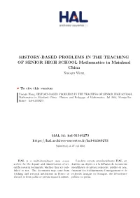 HISTORY-BASED PROBLEMS in the TEACHING of SENIOR HIGH SCHOOL Mathematics in Mainland China Xiaoqin Wang