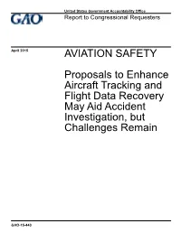 Proposals to Enhance Aircraft Tracking and Flight Data Recovery May Aid Accident Investigation, but Challenges Remain