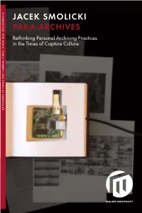 JACEK SMOLICKI PARA-ARCHIVES Rethinking Personal Archiving Practices in the Times of Capture Culture PARA-ARCHIVES MALMÖ 2017UNIVERSITY