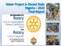 Water Project in Ebonyi State Nigeria – 2020 Final Report PROJECT ACTIVITIES TIME TABLE & SUMMARY Water Project in Ebonyi State Host Communities
