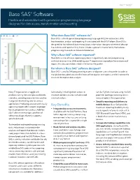Base SAS® Software Flexible and Extensible Fourth-Generation Programming Language Designed for Data Access, Transformation and Reporting
