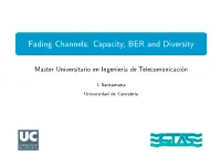 Fading Channels: Capacity, BER and Diversity