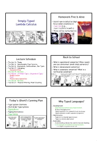Simply-Typed Lambda Calculus Static Semantics of F1 •Syntax: Notice :Τ • the Typing Judgment Λ Τ Terms E ::= X | X