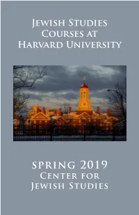 Spring 2019 Center for Jewish Studies This Publication Is for Informational Purposes Only