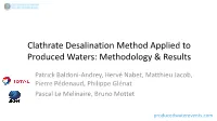Clathrate Desalination Method Applied to Produced Waters: Methodology & Results