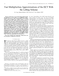 Fast Multiplierless Approximations of the DCT with the Lifting Scheme Jie Liang, Student Member, IEEE, and Trac D