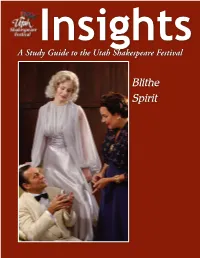 Blithe Spirit the Articles in This Study Guide Are Not Meant to Mirror Or Interpret Any Productions at the Utah Shakespeare Festival