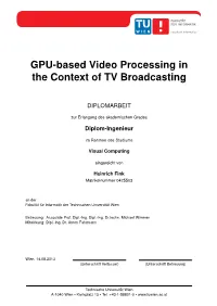 GPU-Based Video Processing in the Context of TV Broadcasting